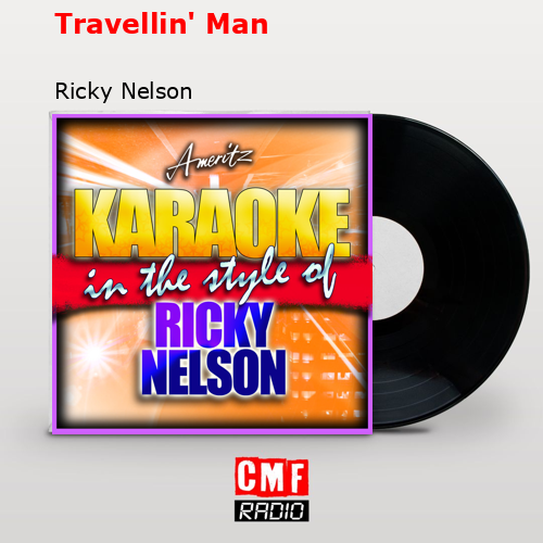 Travellin’ Man – Ricky Nelson