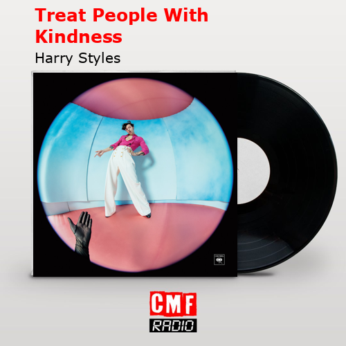 Treat People With Kindness – Harry Styles