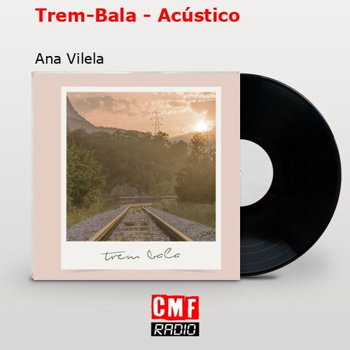 Trem-Bala – Acústico – Ana Vilela
