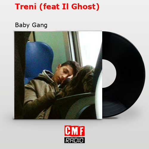 Treni (feat Il Ghost) – Baby Gang