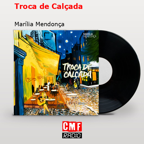Troca de Calçada – Marília Mendonça