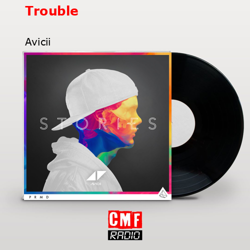 final cover Trouble Avicii