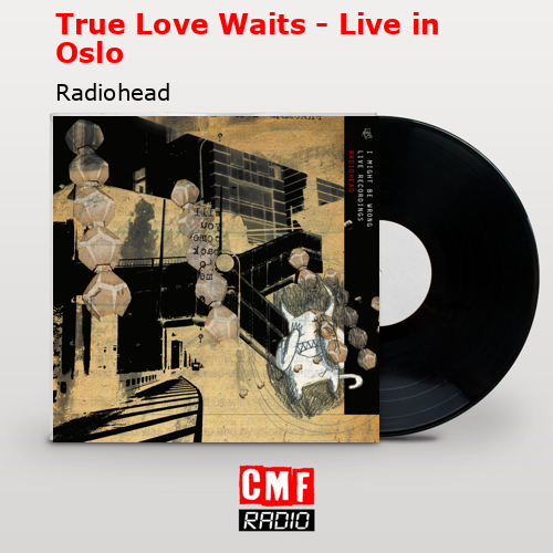 Significado de True Love Waits por Radiohead