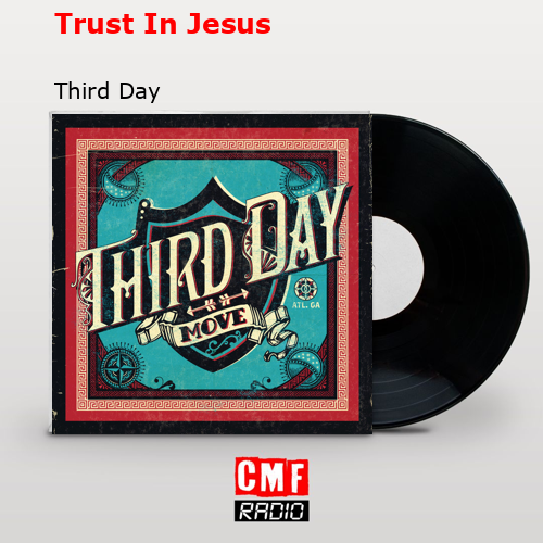 Trust In Jesus – Third Day
