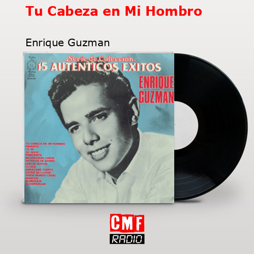 final cover Tu Cabeza en Mi Hombro Enrique Guzman