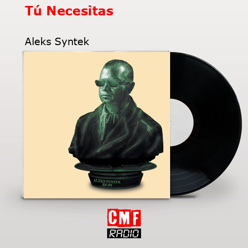 Tú Necesitas – Aleks Syntek