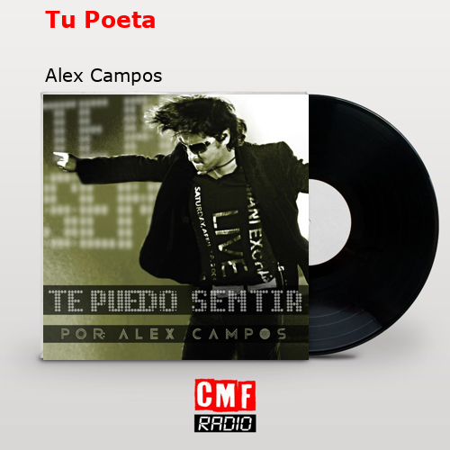 Tu Poeta – Alex Campos