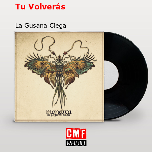 Tu Volverás – La Gusana Ciega