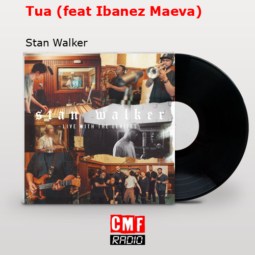 Tua (feat Ibanez Maeva) – Stan Walker