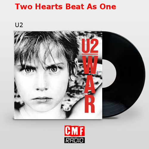 Two Hearts Beat As One – U2