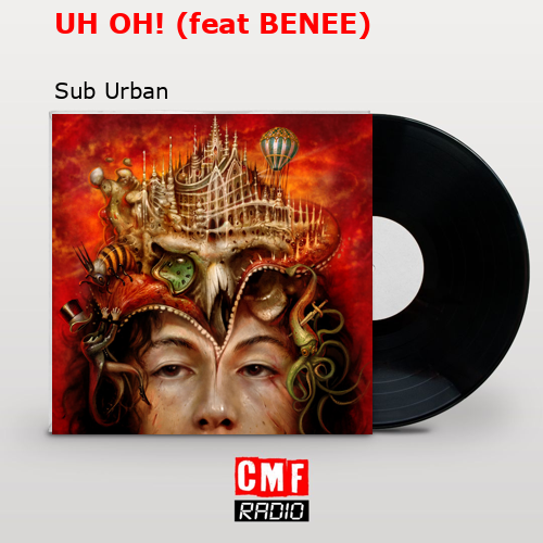 UH OH! (feat BENEE) – Sub Urban