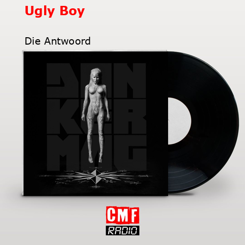 Ugly Boy – Die Antwoord