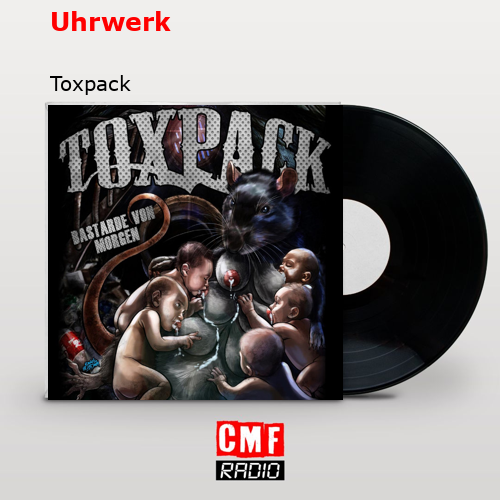 Uhrwerk – Toxpack