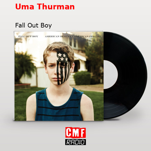 Uma Thurman – Fall Out Boy