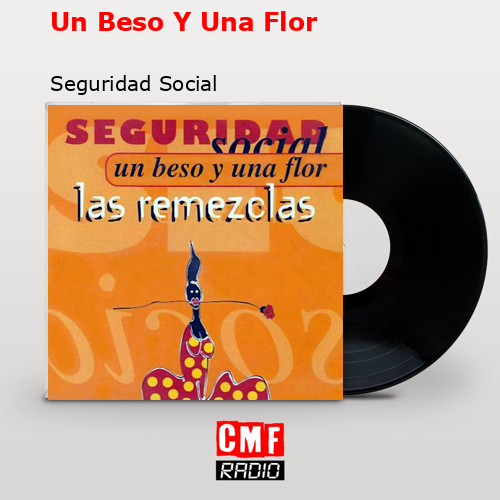 Un Beso Y Una Flor – Seguridad Social