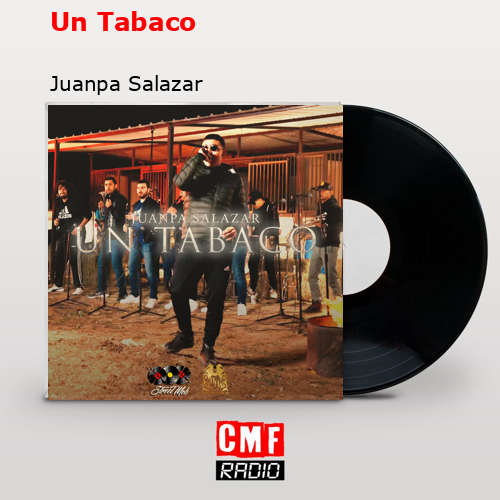 Un Tabaco – Juanpa Salazar