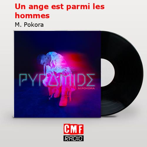 Un ange est parmi les hommes – M. Pokora