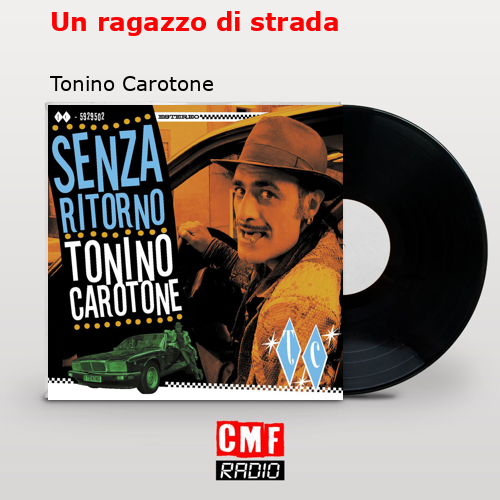 Un ragazzo di strada – Tonino Carotone