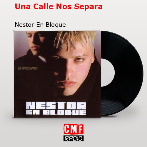 Una Calle Nos Separa – Nestor En Bloque