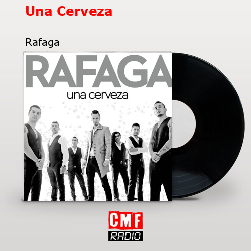 Una Cerveza – Rafaga