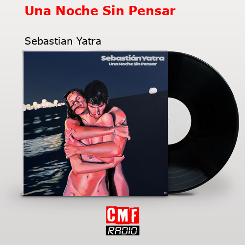 final cover Una Noche Sin Pensar Sebastian Yatra