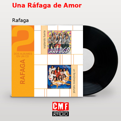 Una Ráfaga de Amor – Rafaga