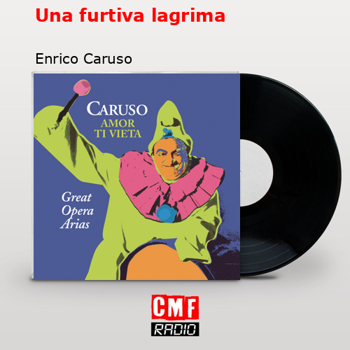 Una furtiva lagrima – Enrico Caruso