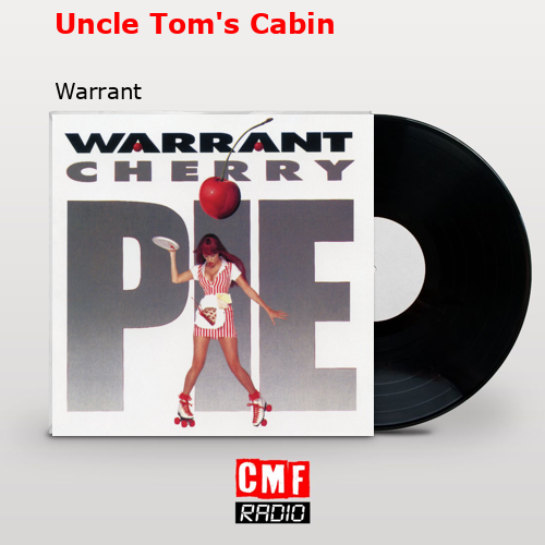 Uncle Tom’s Cabin – Warrant