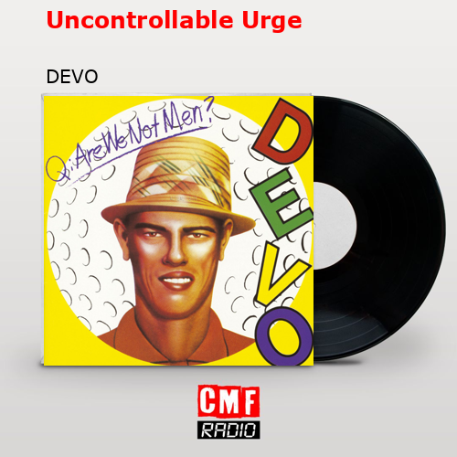 final cover Uncontrollable Urge DEVO