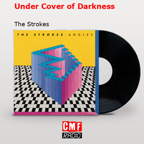 final cover Under Cover of Darkness The Strokes
