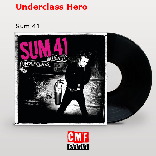 Underclass Hero – Sum 41