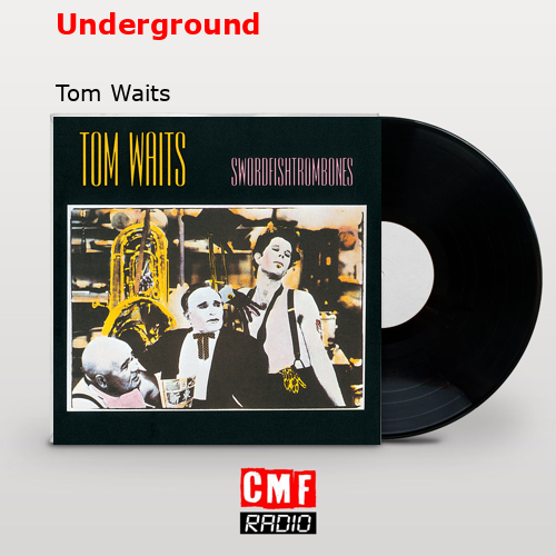 Underground – Tom Waits