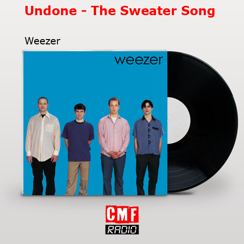 Undone – The Sweater Song – Weezer