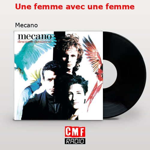 Une femme avec une femme – Mecano