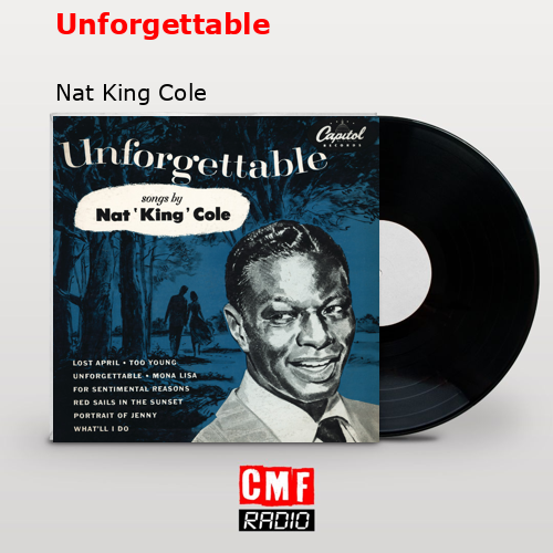 Unforgettable – Nat King Cole