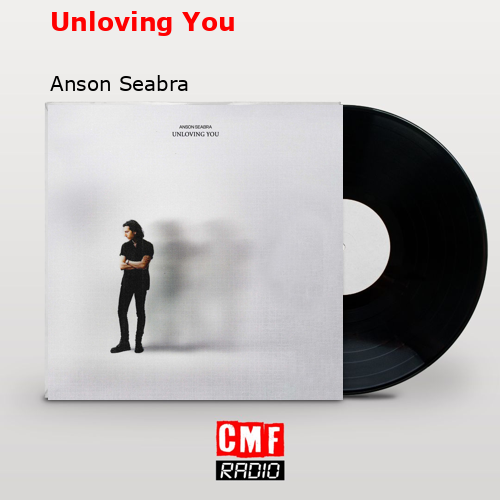 Unloving You – Anson Seabra