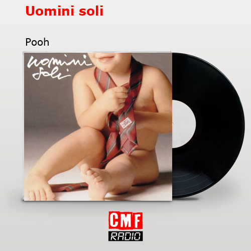 Uomini soli – Pooh