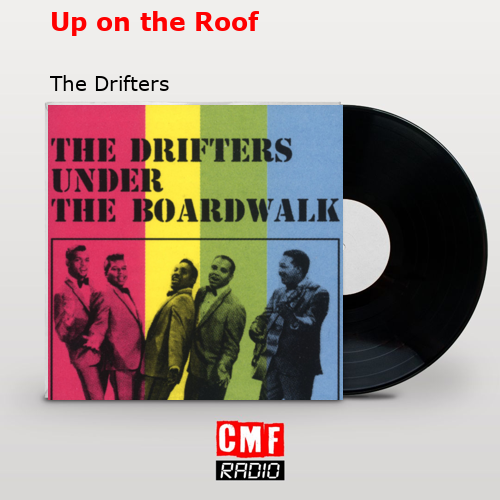 final cover Up on the Roof The Drifters