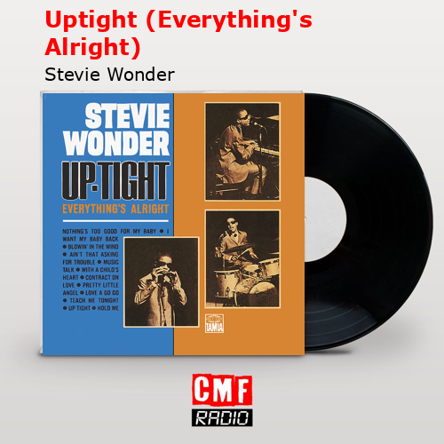 Uptight (Everything’s Alright) – Stevie Wonder