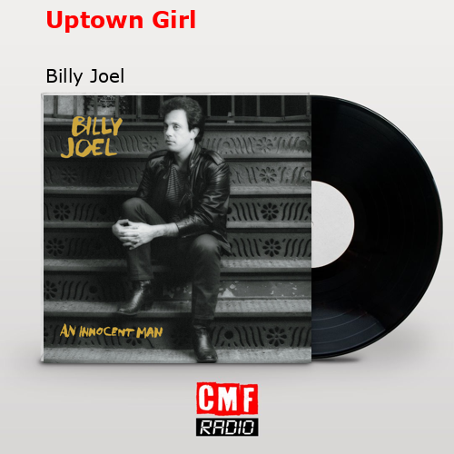Uptown Girl – Billy Joel