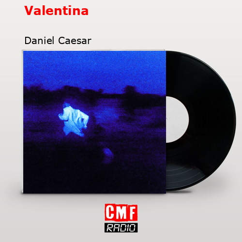 Valentina – Daniel Caesar