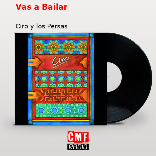 La historia y el significado de la canci n Vas a Bailar Ciro y