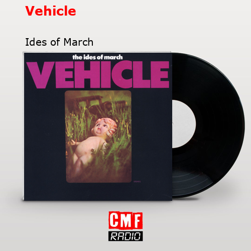 Vehicle – Ides of March