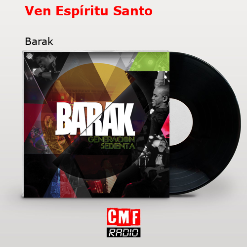 Ven Espíritu Santo – Barak