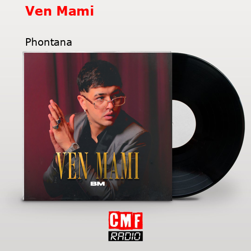 Ven Mami – Phontana