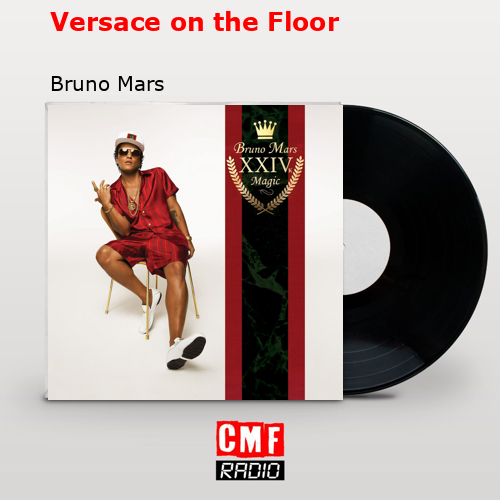 Versace on the Floor – Bruno Mars