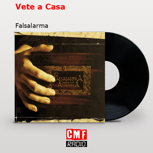 Vete a Casa – Falsalarma