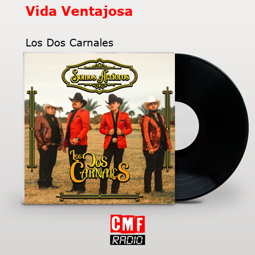 Vida Ventajosa – Los Dos Carnales