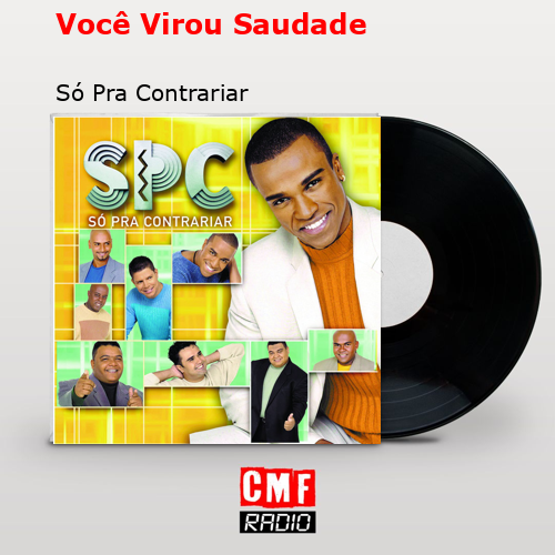 Só Pra Contrariar - Você Virou Saudade - letras 