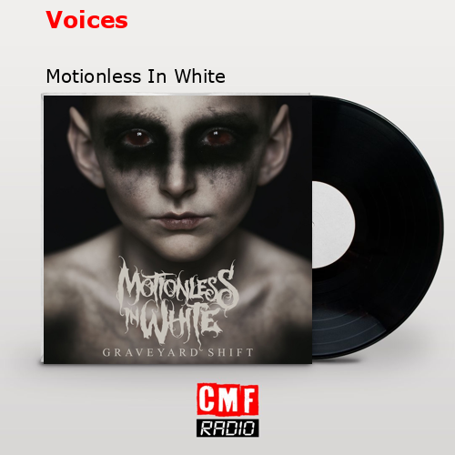 Voices – Motionless In White